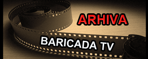 Arhiva Video - Baricada TV